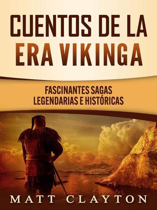 Title details for Cuentos de la era vikinga by Matt Clayton - Available